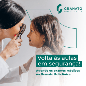 Volta às aulas em segurança: faça os exames médicos na Granato!